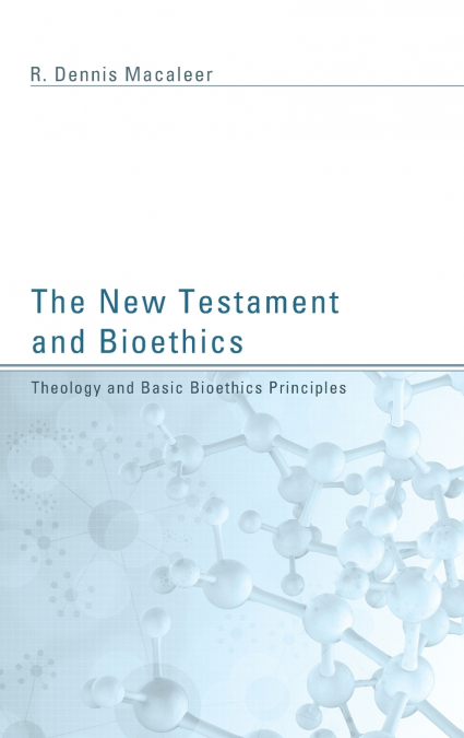 The New Testament and Bioethics