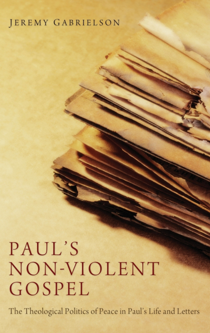 Paul’s Non-Violent Gospel