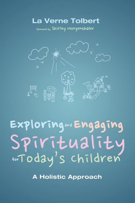 Exploring and Engaging Spirituality for Today’s Children