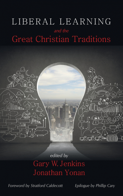 Liberal Learning and the Great Christian Traditions