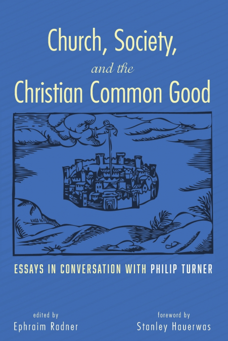 Church, Society, and the Christian Common Good