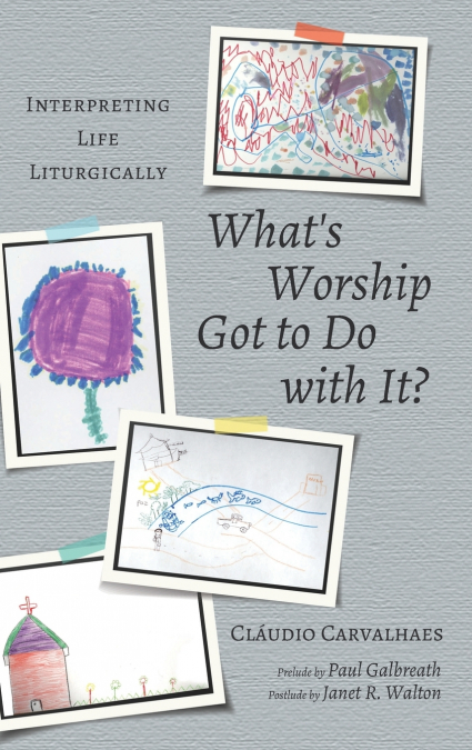 What’s Worship Got to Do with It?