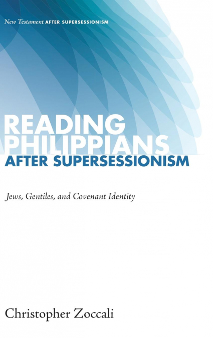 Reading Philippians after Supersessionism