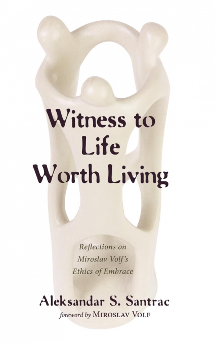 Witness to Life Worth Living