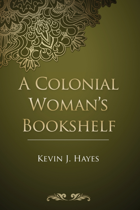 A Colonial Woman’s Bookshelf