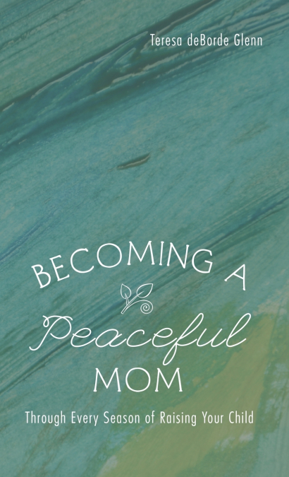 Becoming a Peaceful Mom