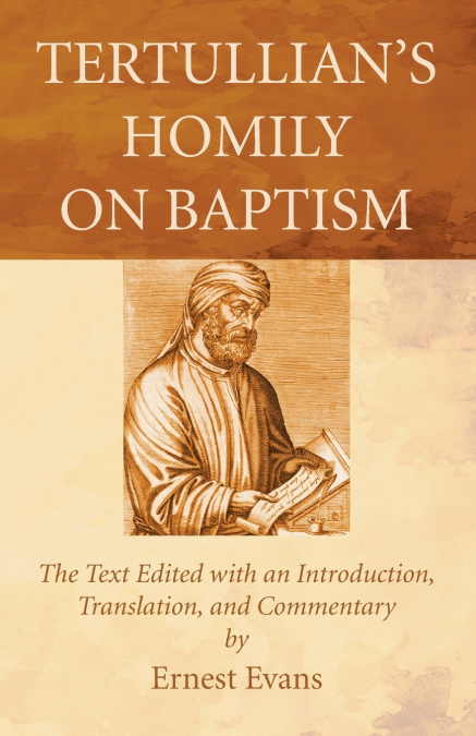 Tertullian’s Homily on Baptism