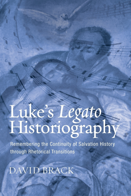 Luke’s Legato Historiography