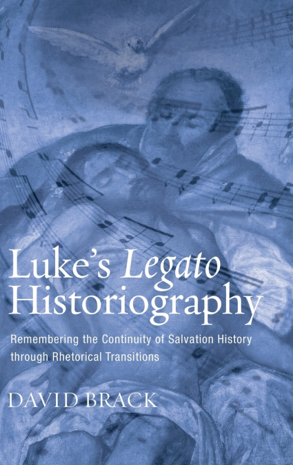 Luke’s Legato Historiography