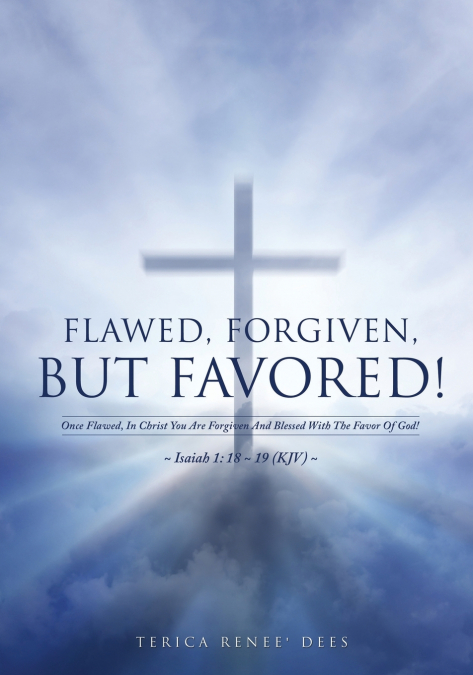 Flawed, Forgiven, But Favored!