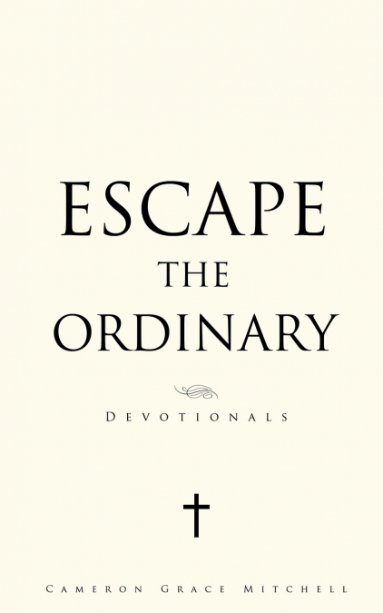 Escape the Ordinary
