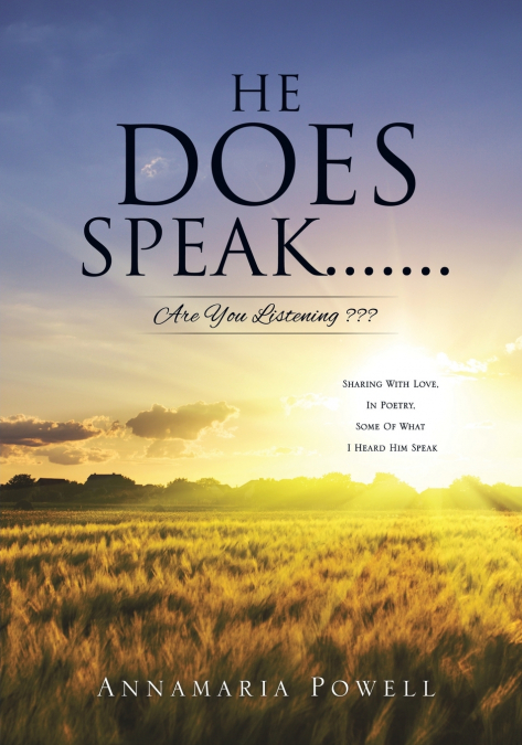 He Does Speak.......Are You Listening ???