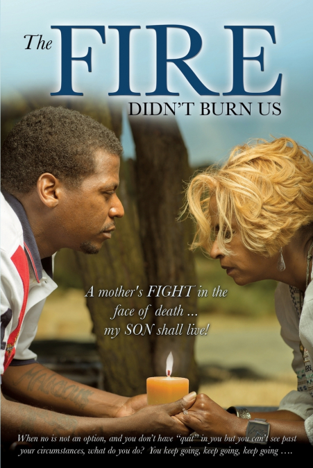 The Fire Didn’t Burn Us
