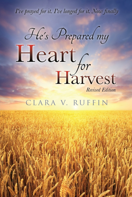 He’s Prepared my Heart for Harvest