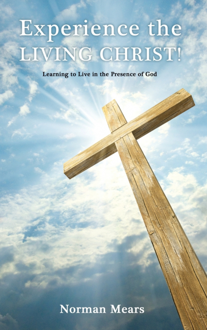 Experience the Living Christ!