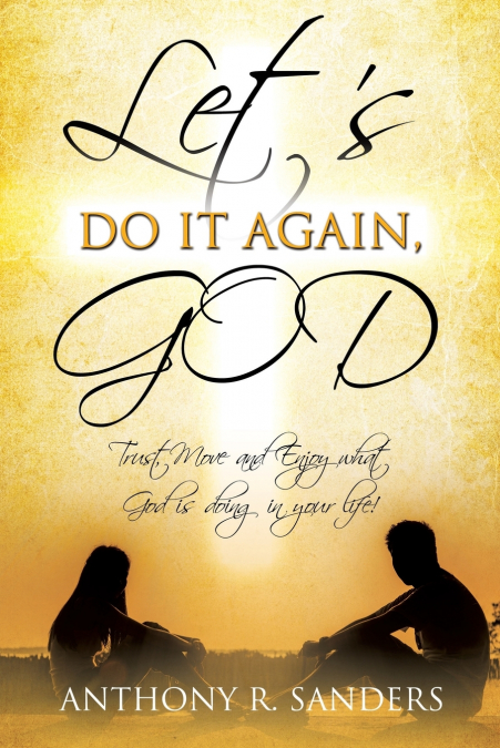 LET’S DO IT AGAIN, GOD