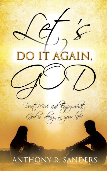 LET’S DO IT AGAIN, GOD