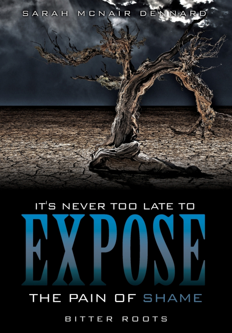 It’s Never Too Late To Expose The Pain of Shame