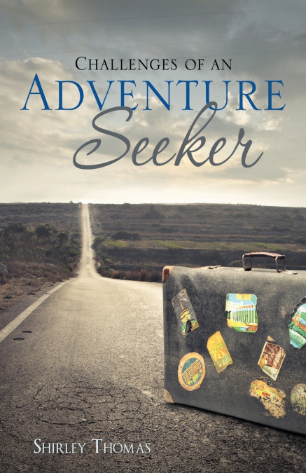 Challenges of an Adventure Seeker