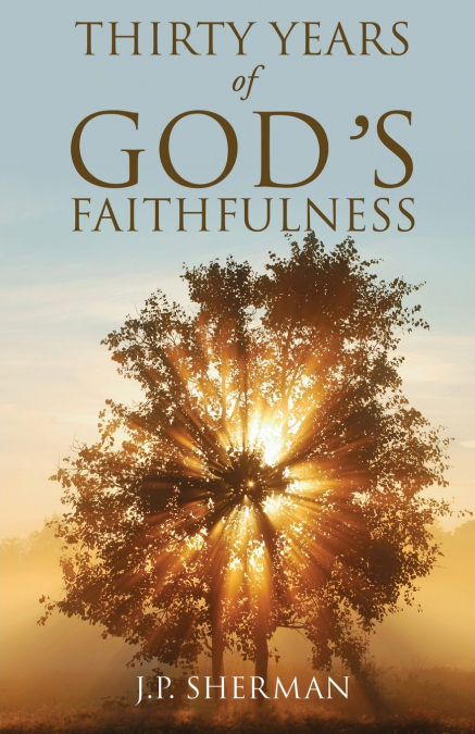 THIRTY YEARS of GOD’S FAITHFULNESS