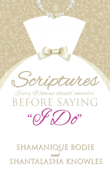 SCRIPTURES EVERY WOMAN SHOULD CONSIDER BEFORE SAYING 'I DO'