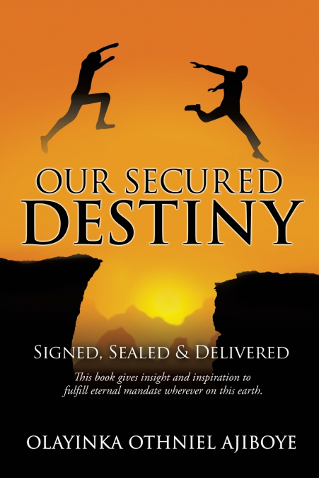 OUR SECURED DESTINY