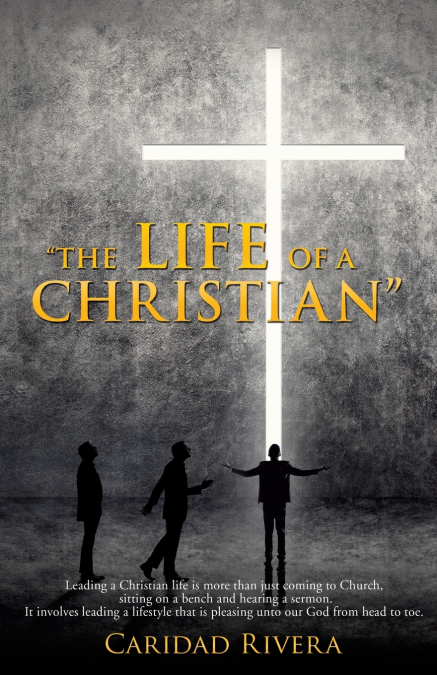'THE LIFE OF A CHRISTIAN'