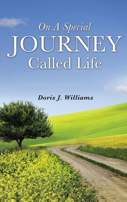 ON A SPECIAL JOURNEY CALLED LIFE