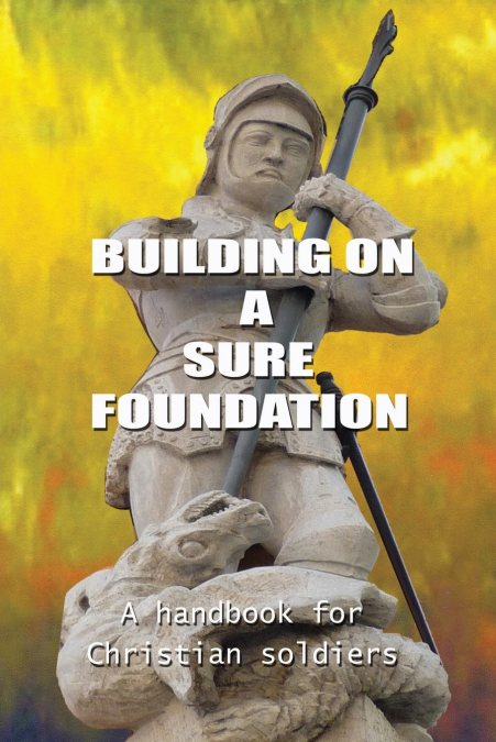 BUILDING ON A SURE FOUNDATION