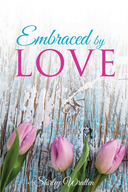 Embraced By Love