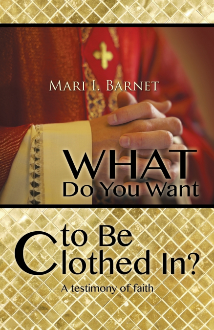What Do You Want to Be Clothed In?