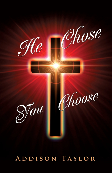 He Chose  You Choose