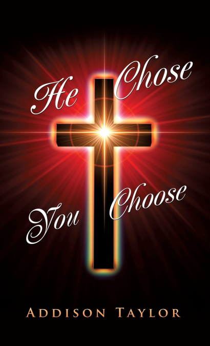 He Chose  You Choose
