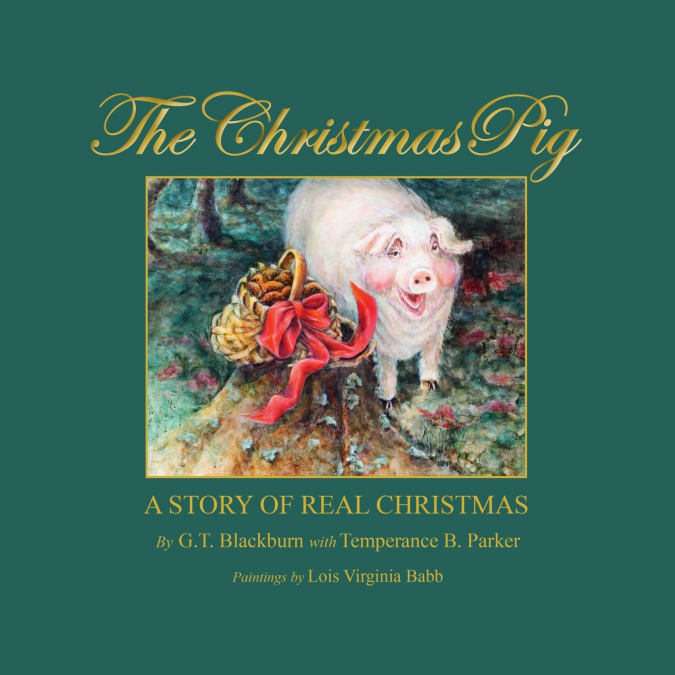 The Christmas Pig  A Story of Real Christmas