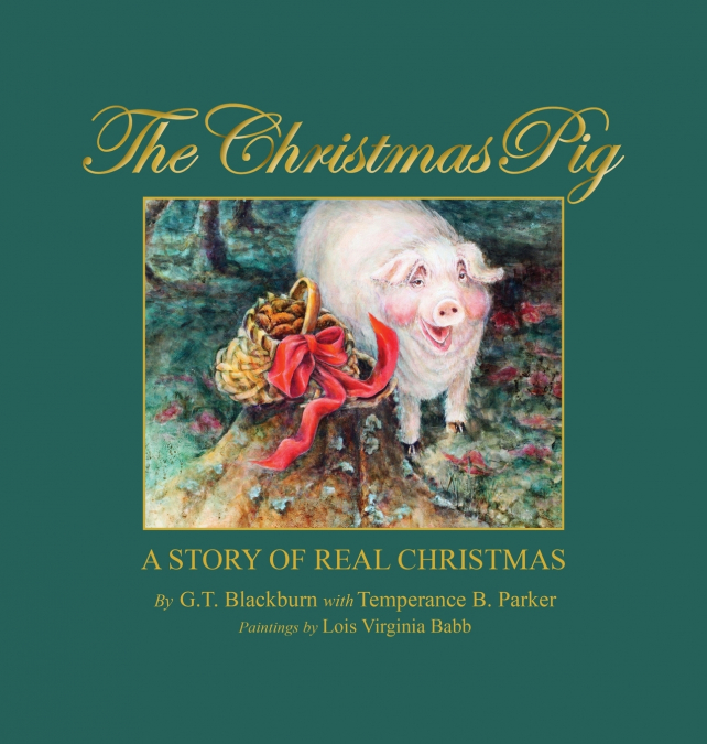 The Christmas Pig  A Story of Real Christmas