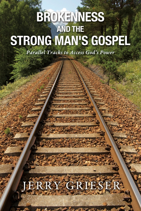 Brokenness and the Strong Man’s Gospel