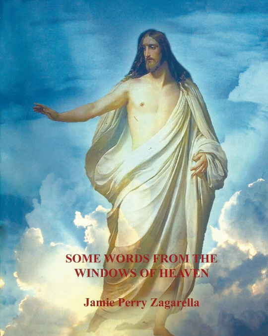 SOME WORDS FROM THE WINDOWS OF HEAVEN