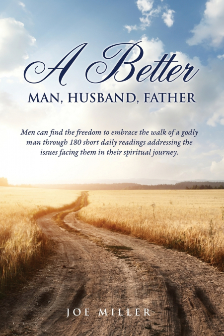 A Better Man, Husband, Father