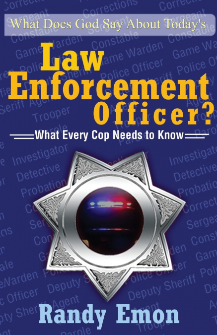 What Does God Say About Today’s Law Enforcement Officer?