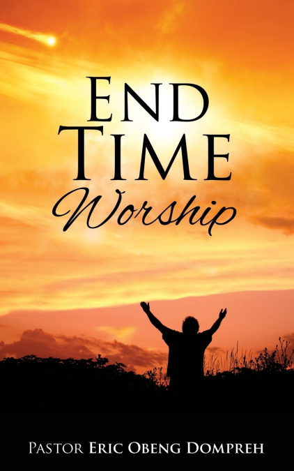 END TIME WORSHIP