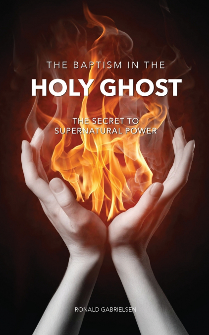 THE BAPTISM IN  THE HOLY GHOST