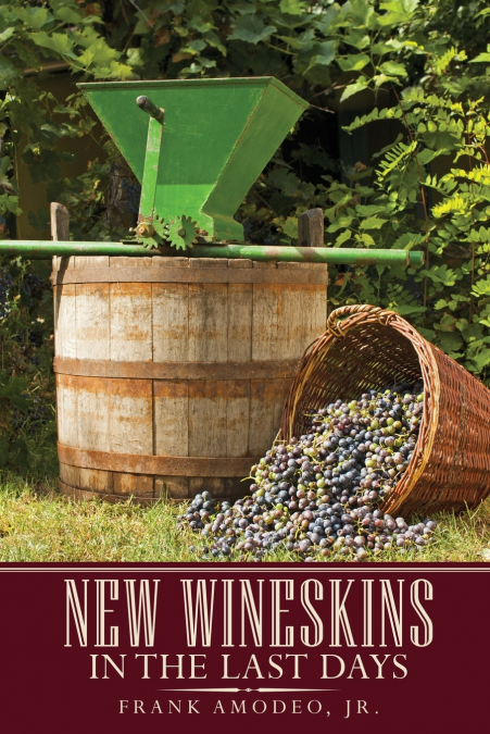 New Wineskins In The Last Days