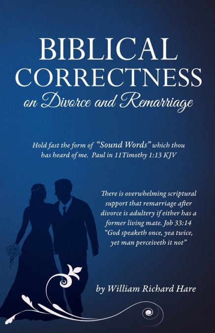 BIBLICAL CORRECTNESS ON DIVORCE AND REMARRIAGE