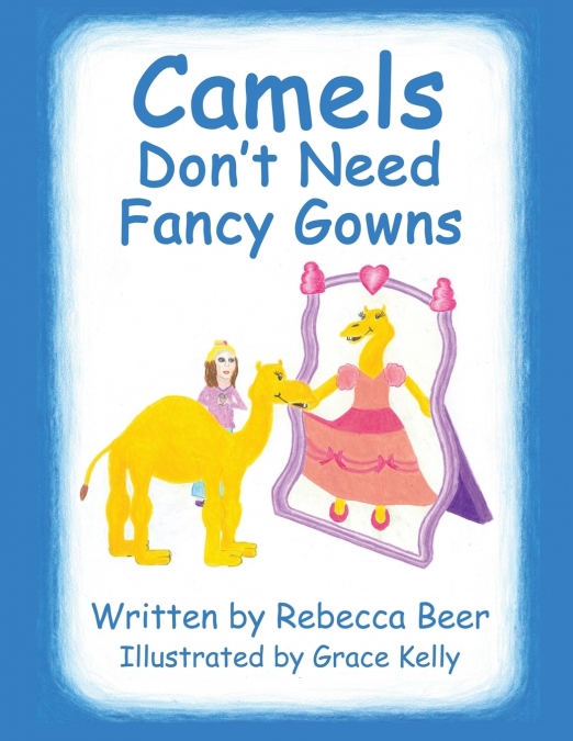 Camels Don’t Need Fancy Gowns
