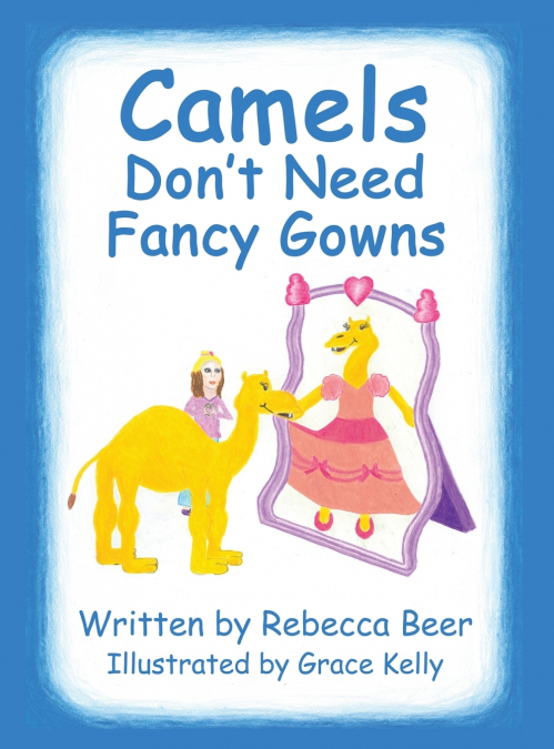 Camels Don’t Need Fancy Gowns