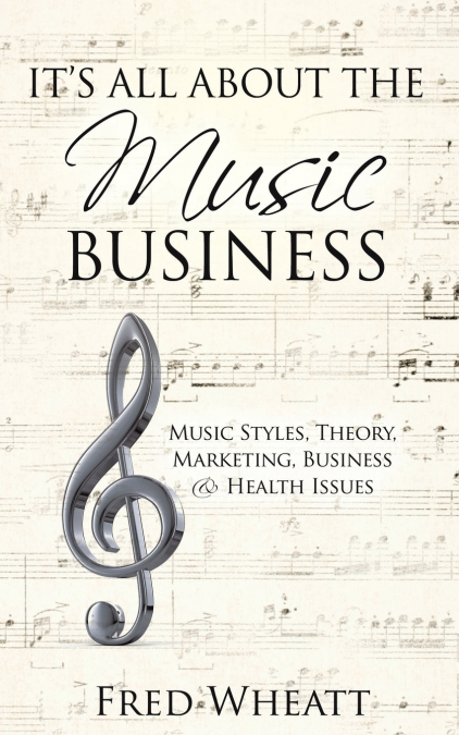 IT’S ALL ABOUT THE MUSIC BUSINESS