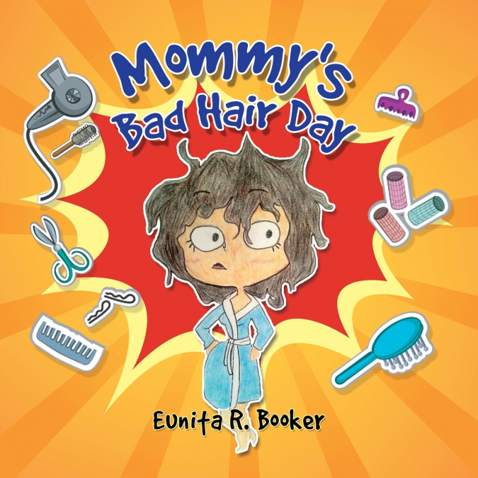 Mommy’s Bad Hair Day