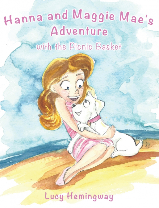 Hanna and Maggie Mae’s Adventure with the Picnic Basket