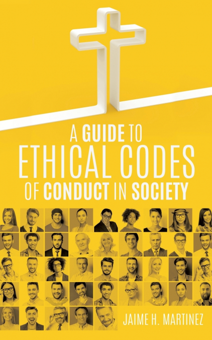 A Guide to Ethical  Codes of Conduct in Society