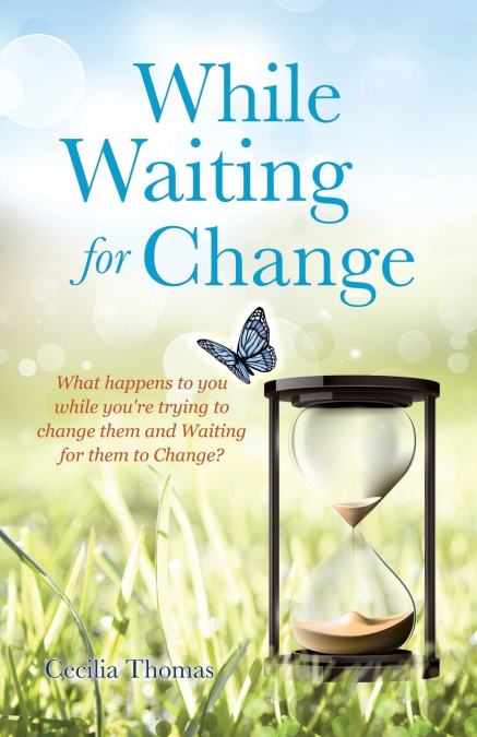 WHILE WAITING FOR CHANGE